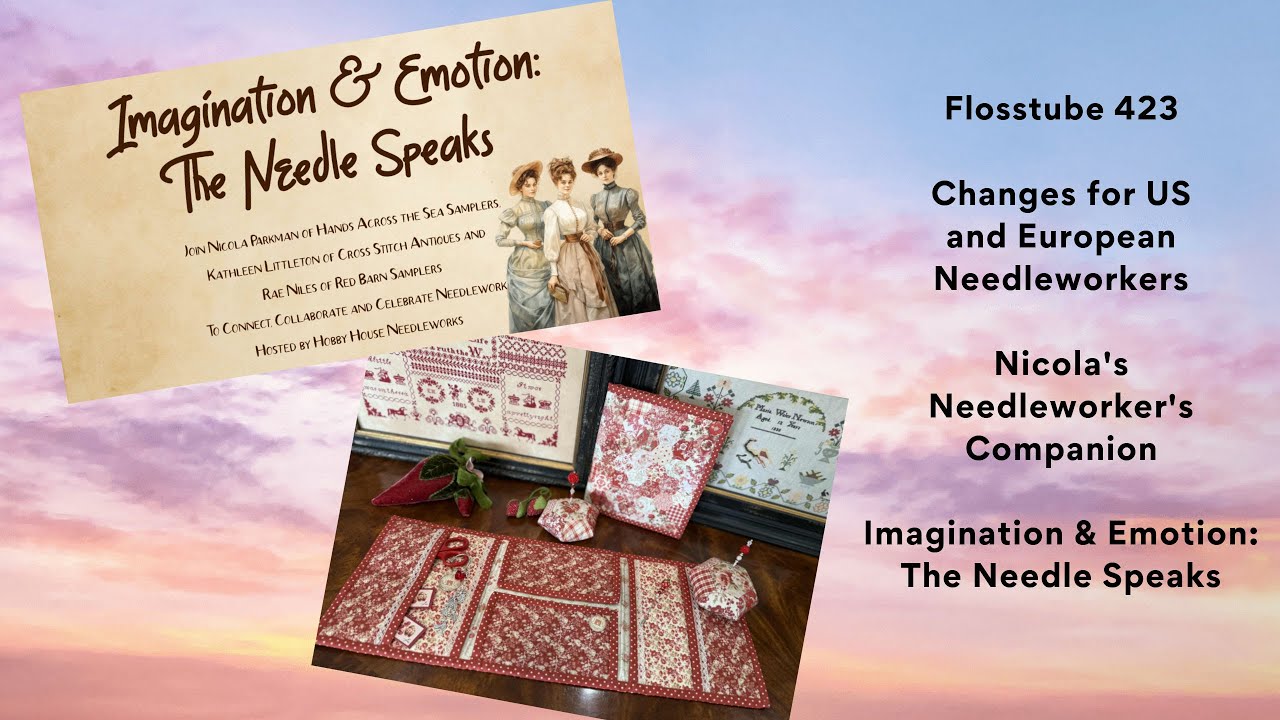 Flosstube 423 Changes for US & European Needleworkers,  Needleworker's Companion & n new workshop