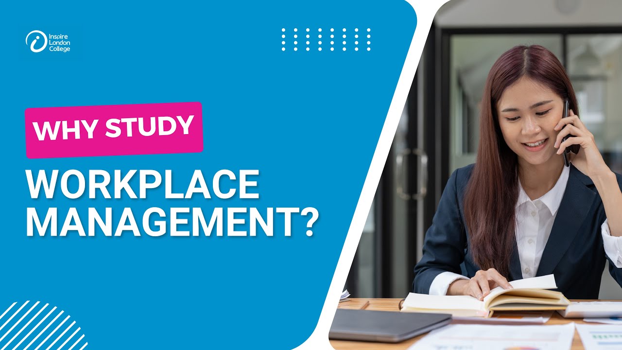 Why Study Workplace Management?