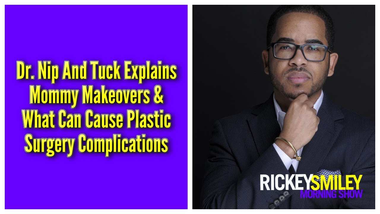 Dr. Nip And Tuck Explains Mommy Makeovers & What Can Cause Plastic Surgery Complications