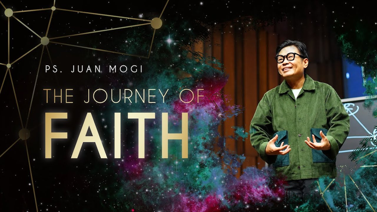 Ps. Juan Mogi - The Journey of Faith