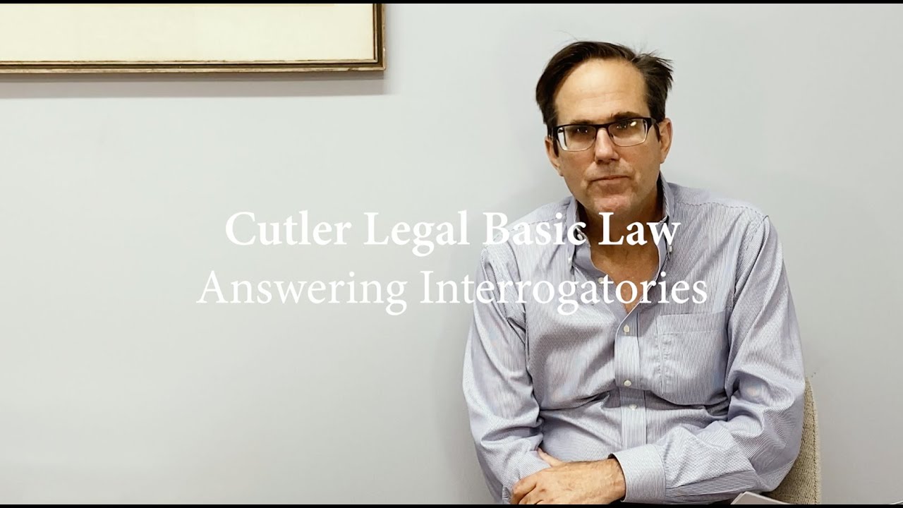 Cutler Legal Basic Law - Answering Interrogatories