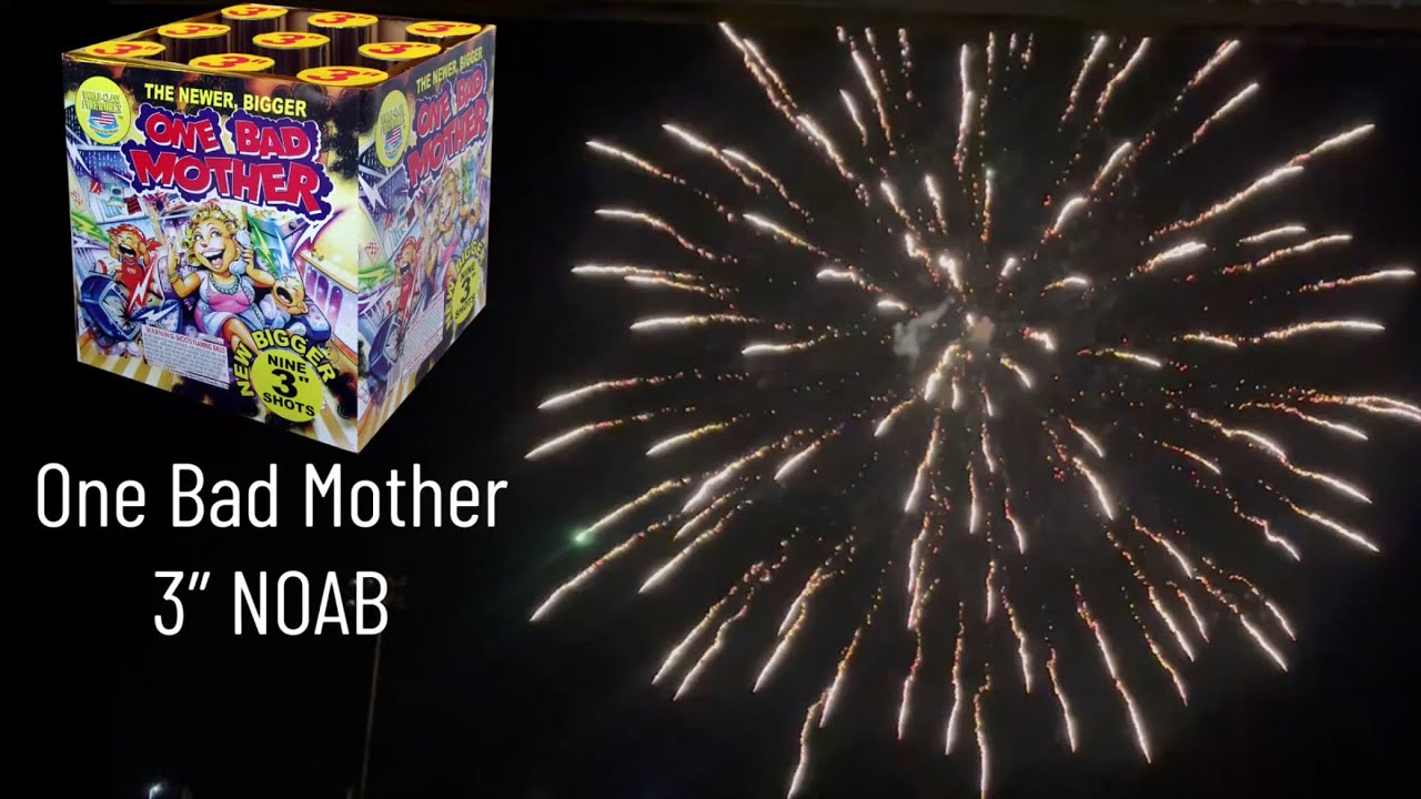 One Bad Mother 3” NOAB (World Class Fireworks)