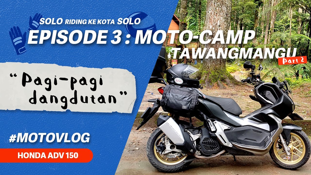 Motocamping Honda ADV 150 Sekipan Tawangmangu