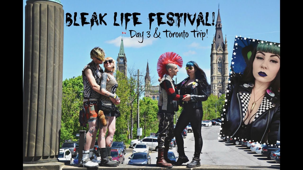 FINAL Day #3 - Bleak Life Punk Festival! - Ottawa & Toronto - Canada! THE FINALE!