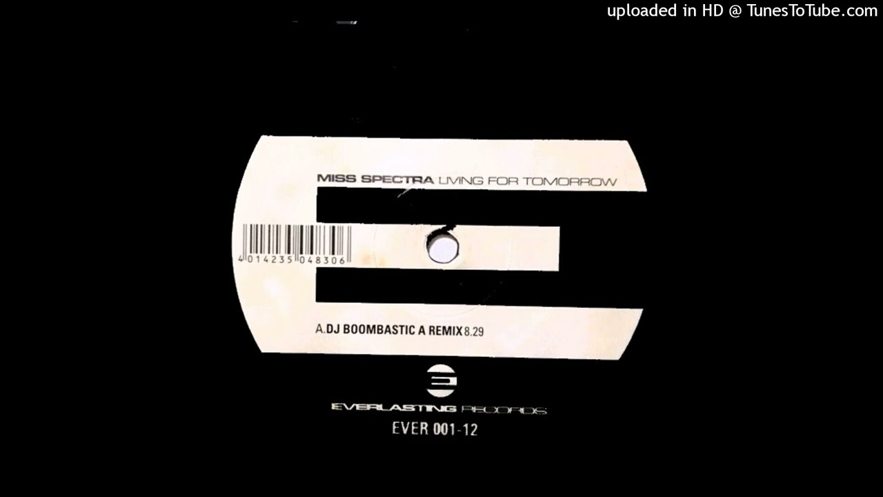 Miss Spectra - Living For Tomorrow (DJ Boombastic A Remix). 2001