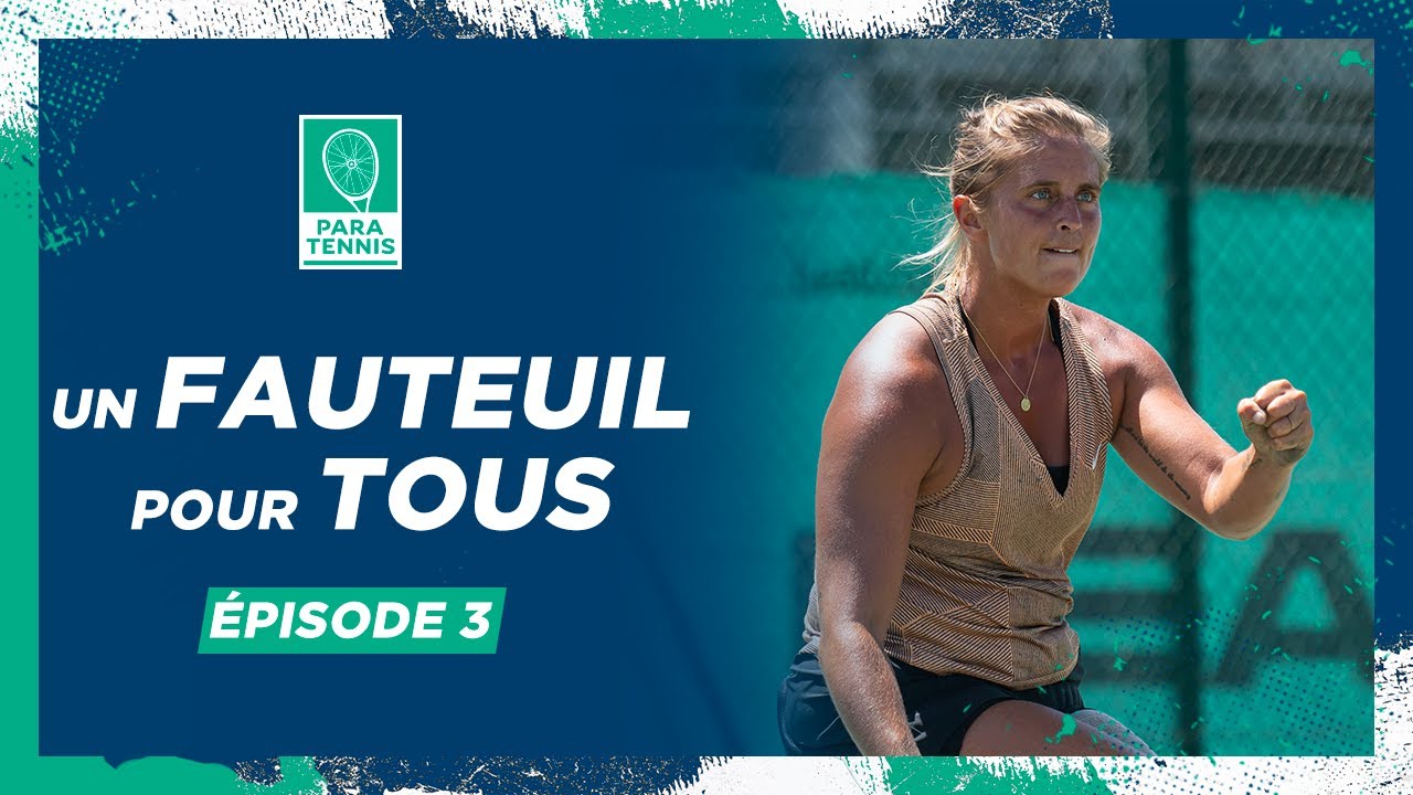 Un fauteuil pour tous, épisode 3 : En tournoi | FFT
