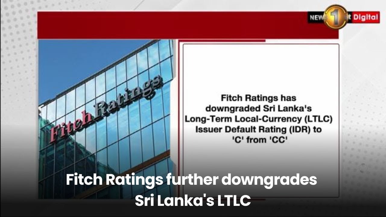 Fitch Ratings further downgrades Sri Lanka's LTLC.