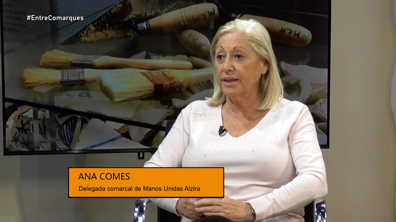 Entre Comarques: Entrevista a Ana Comes, delegada comarcal de Manos Unidas d’Alzira