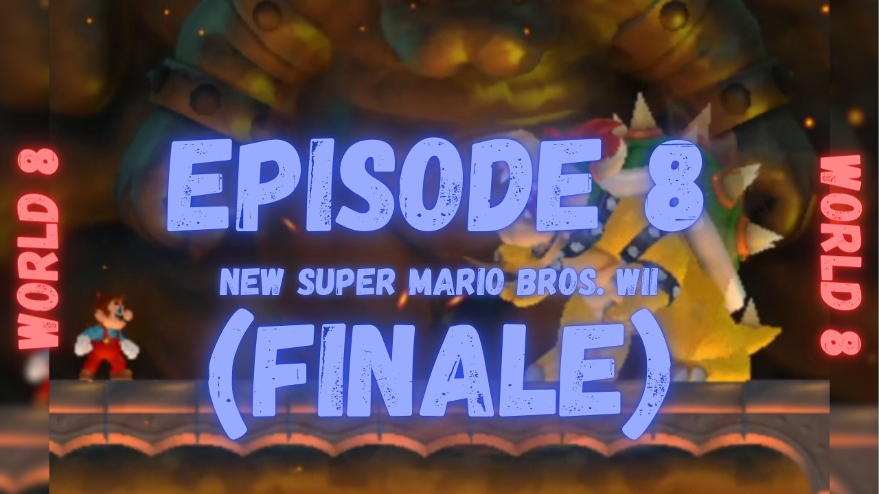 New Super Mario Bros. | World 8 | Episode 8 (Finale)