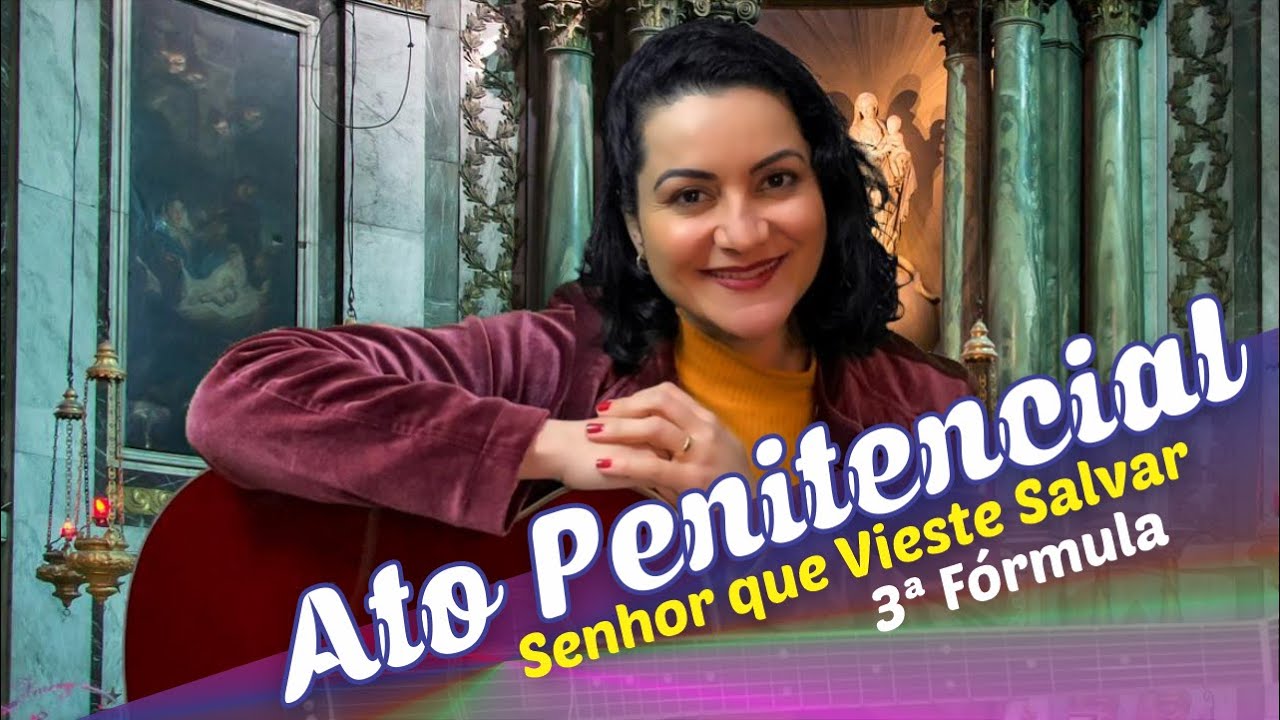 Senhor que Vieste Salvar - Ato Penitencial 3ª Fórmula