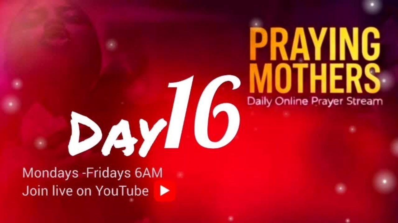 DAY 16 || PRAYING MOTHERS || JANUARY EDITION  - Live via OneStream Live #onestreamlive
