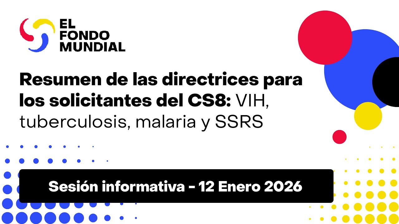 Resumen de las directrices para los solicitantes del CS8: VIH, tuberculosis, malaria y SSRS