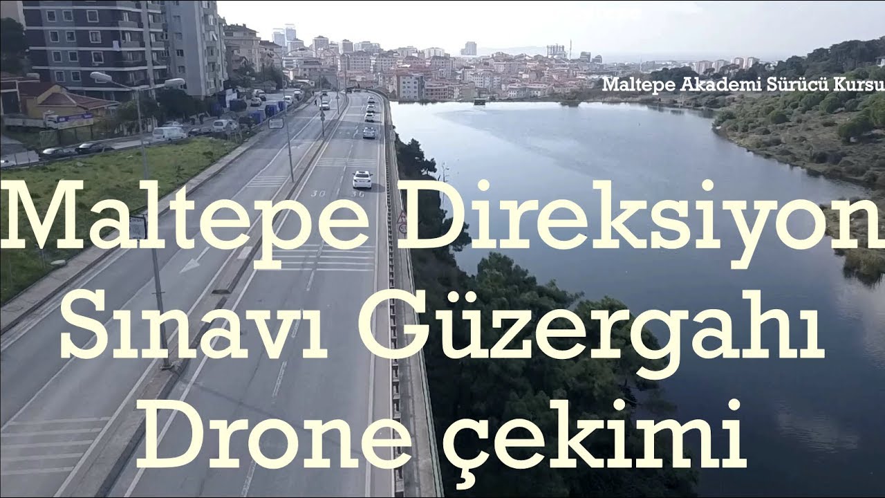 Maltepe direksiyon sınavı yol güzergahı drone ile çekim.