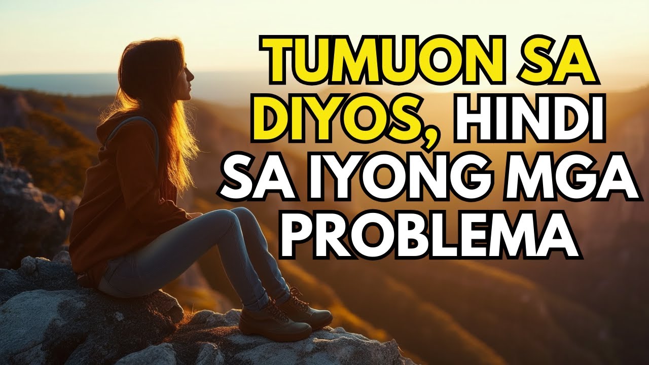 Tumigil ka sa pag-aalala! Ang Diyos ay mas malaki kaysa sa iyong mga problema, tumutok sa Diyos