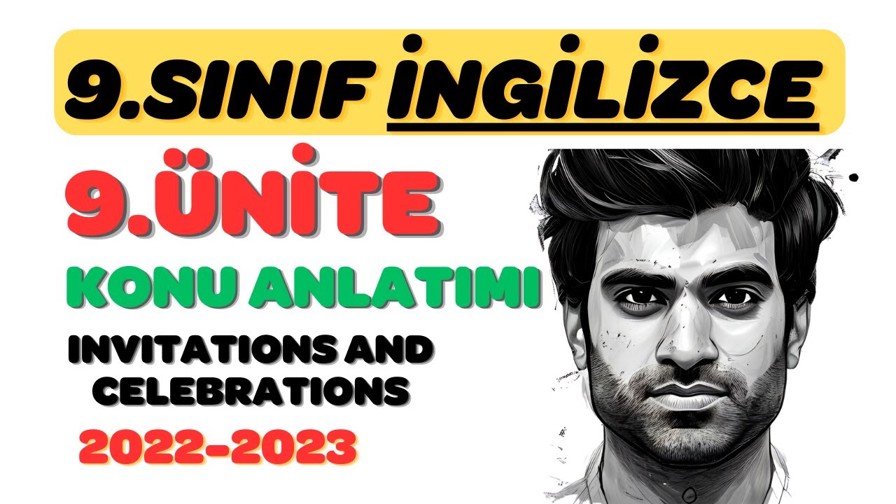 9. SINIF İNGİLİZCE 9. ÜNİTE KONU ANLATIMI | INVITATIONS AND CELEBRATIONS