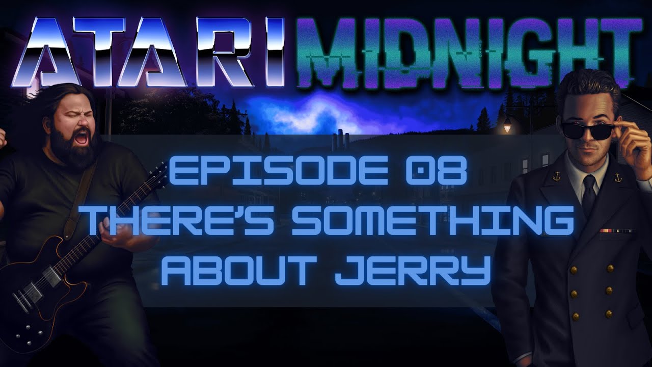 Things from the Flood | Atari Midnight: Wasted Years! - Episode 08: There's Something About Jerry