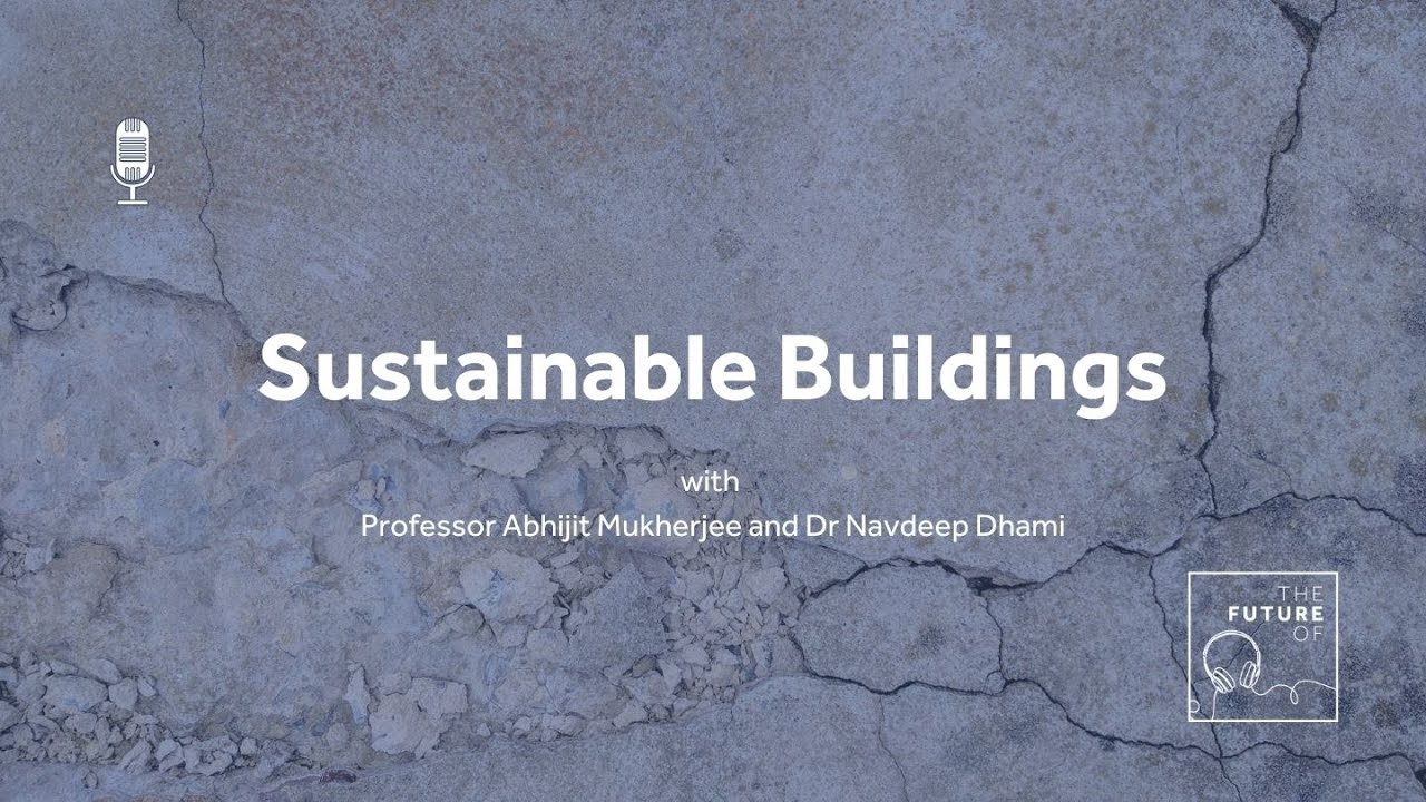 The Future Of: Sustainable Buildings [FULL PODCAST EPISODE]