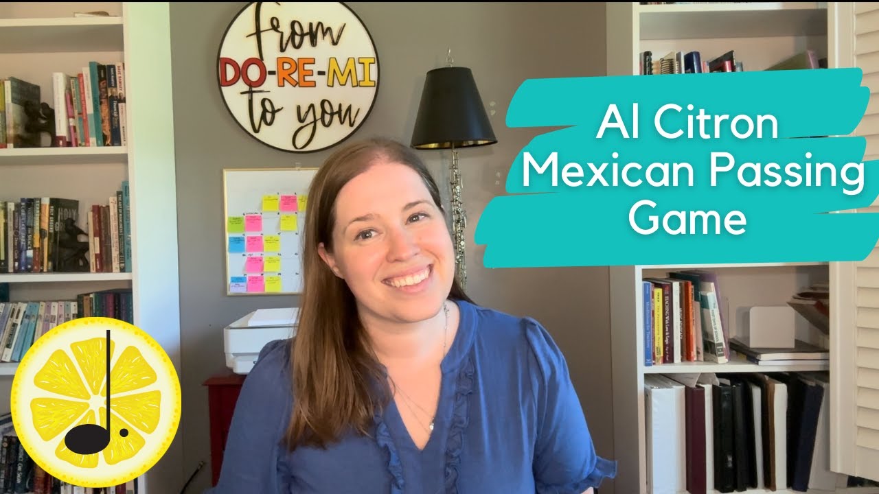Al Citron - Mexican Passing Game to Teach Dotted Quarter Notes Upper Elementary Music