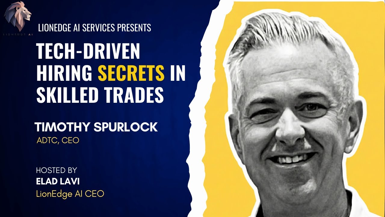 Tech-Driven Hiring Secrets In Skilled Trades, Timothy Spurlock - ADTC