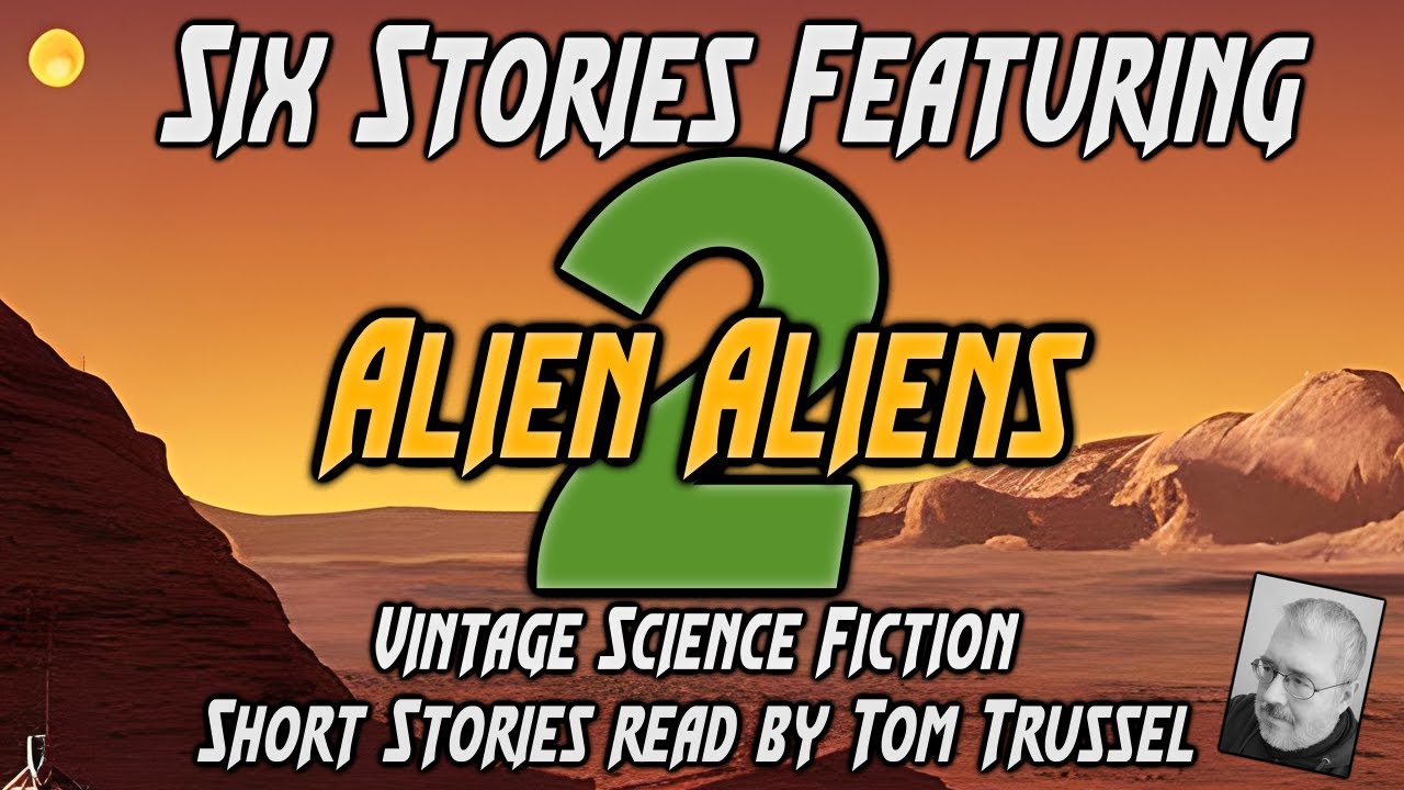 6 stories: Alien Aliens 2 -Selected Vintage Science Fiction Audiobook sleepstory readalong human