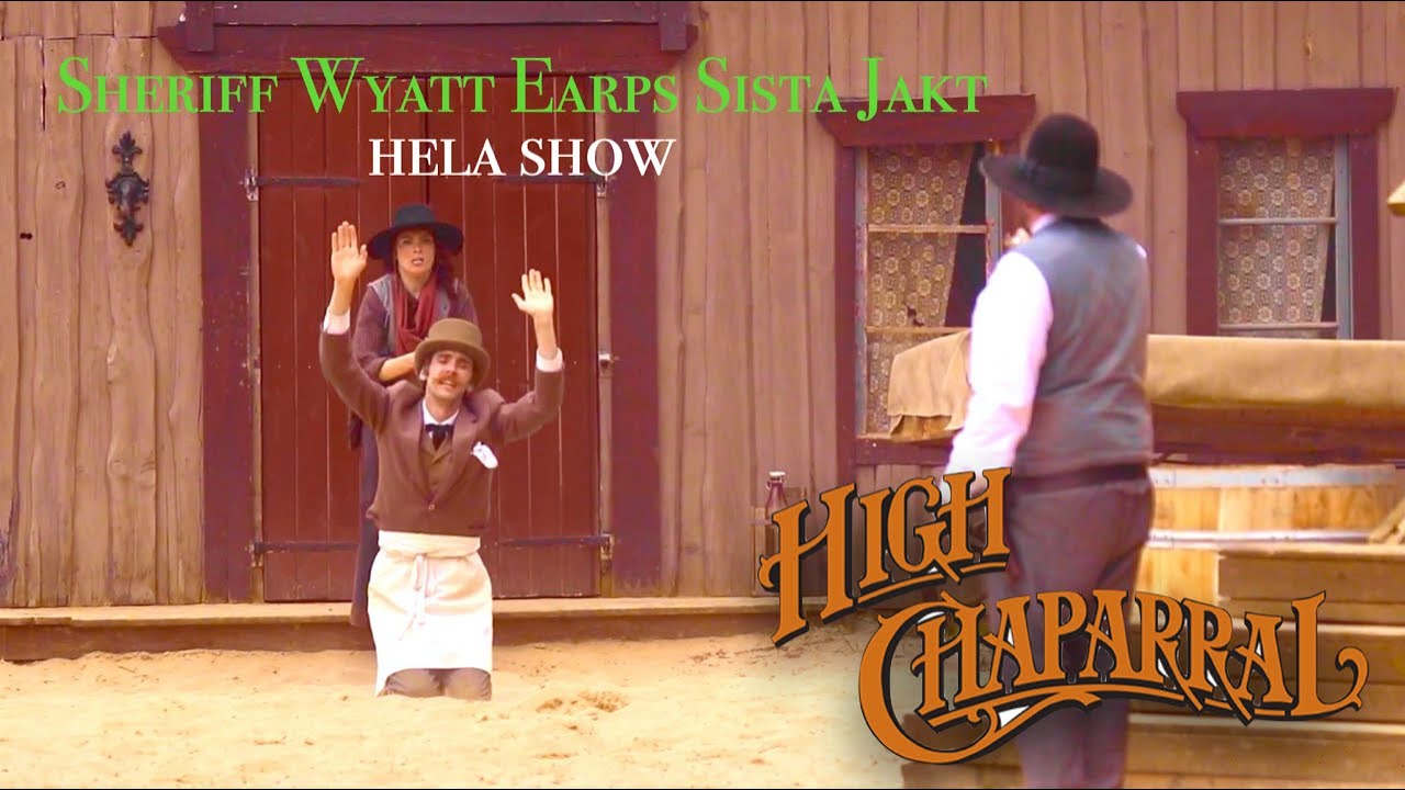 High Chaparral -Sheriff Wyatt Earps Sista Jakt show -Westernstaden River City 2021