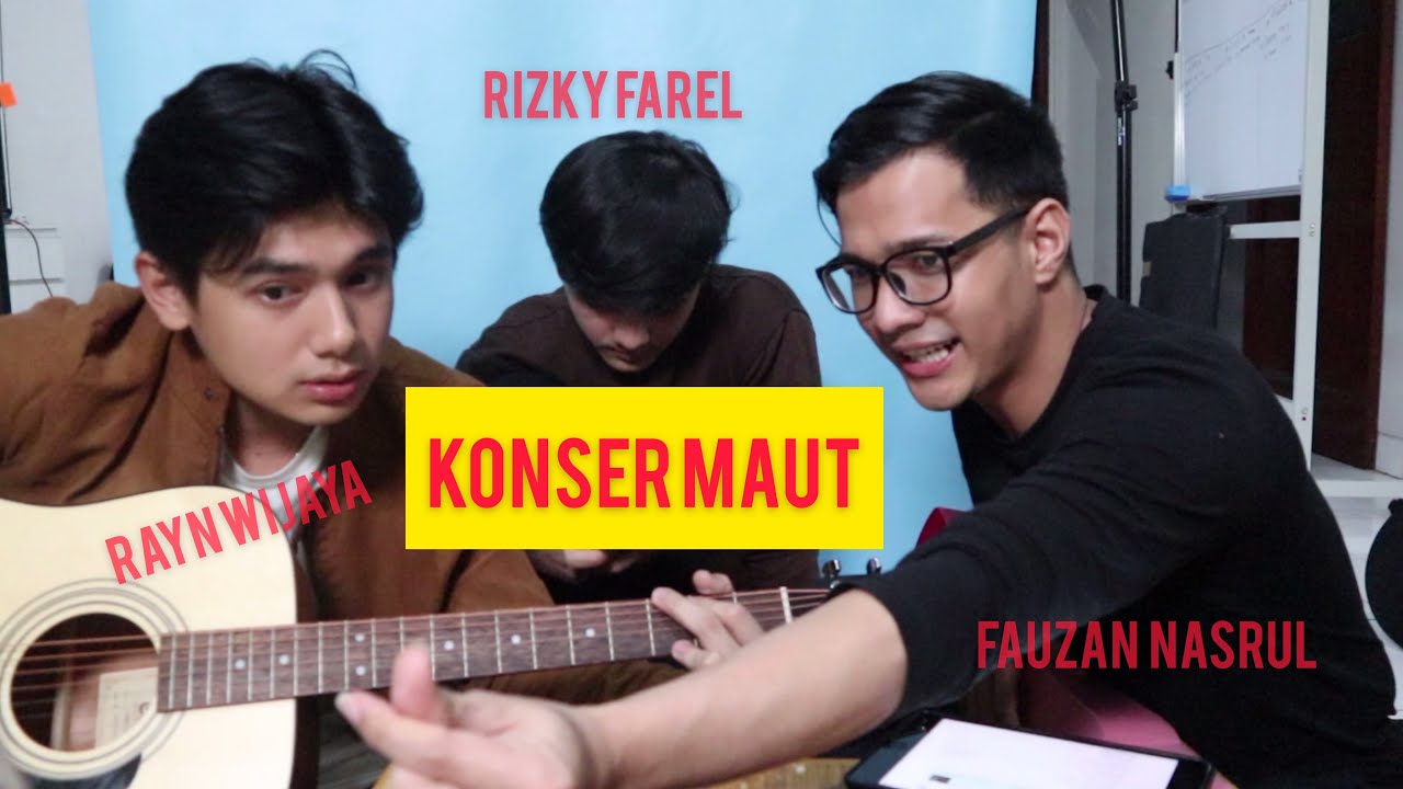 Konser maut RAYN WIAJYA , FAUZAN NASRUL , RIZKY FAREL
