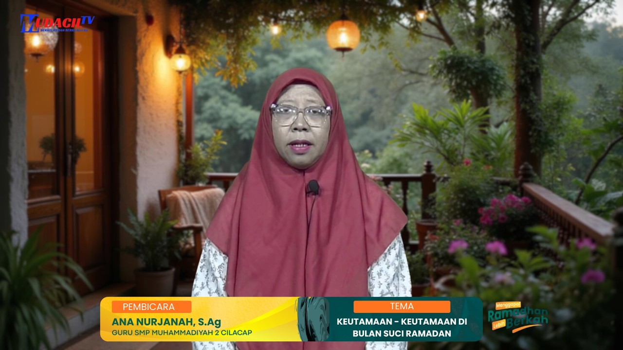 KEUTAMAAN - KEUTAMAAN DIBULAN SUCI RAMADAN | ANA NURJANAH, S.Ag | KURMA MUDACIL