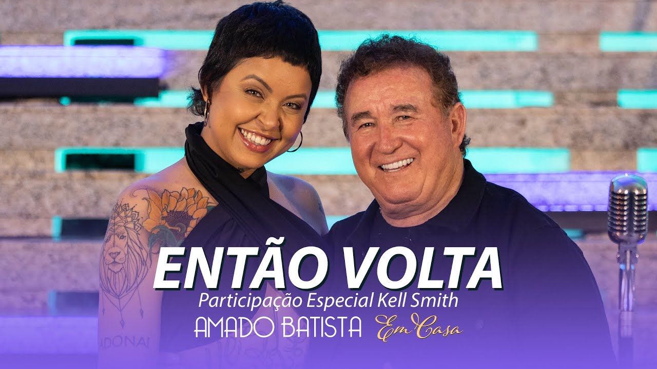 Amado Batista Part. Esp. Kell Smith - ENTÃO VOLTA - DVD 
