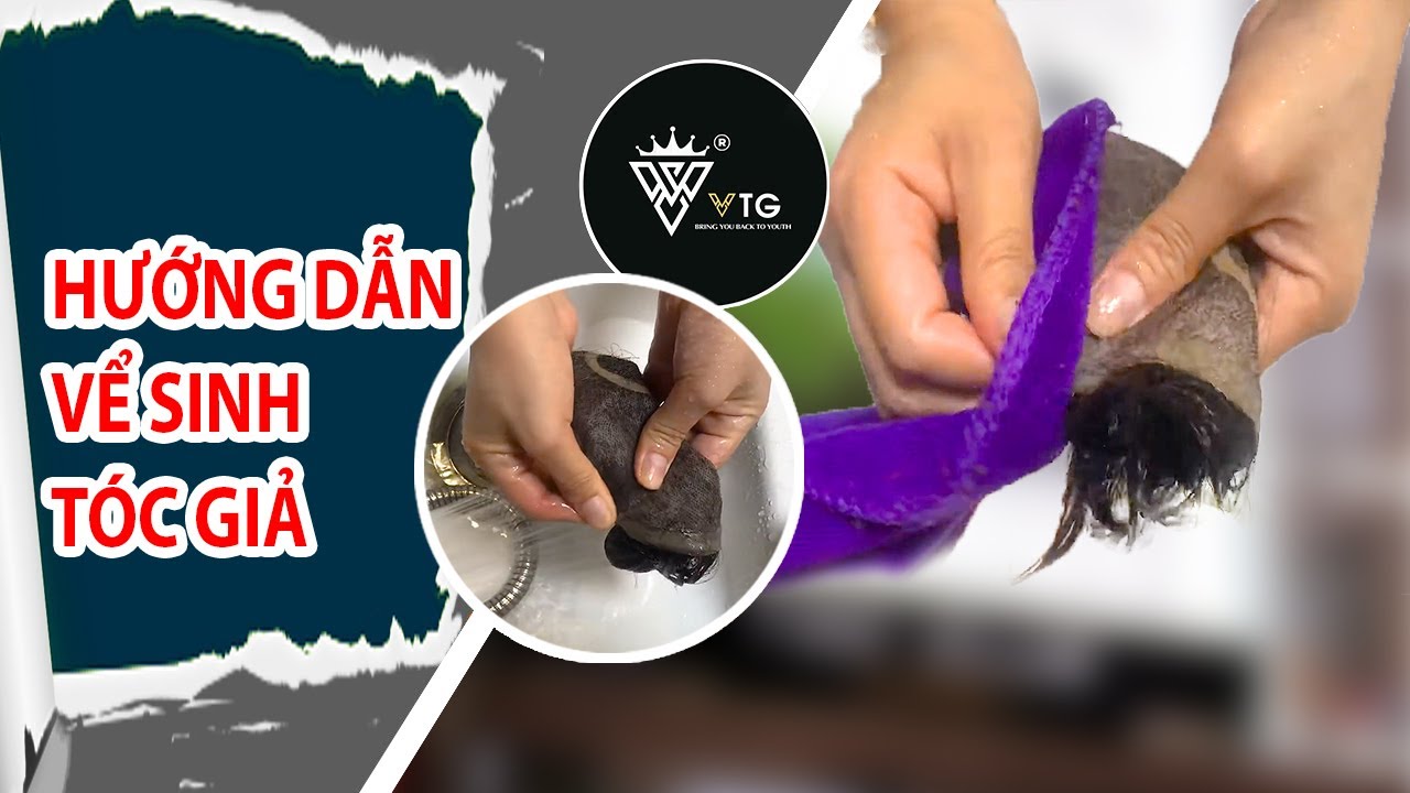 Hướng dẫn vệ sinh tóc giả | VTG Hair - Vuatocgia #tocgianam