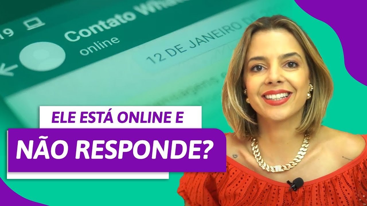 Ele Está Online e Não Te Responde? Faça Isso! | Especialista em Conquista | Luiza Vono