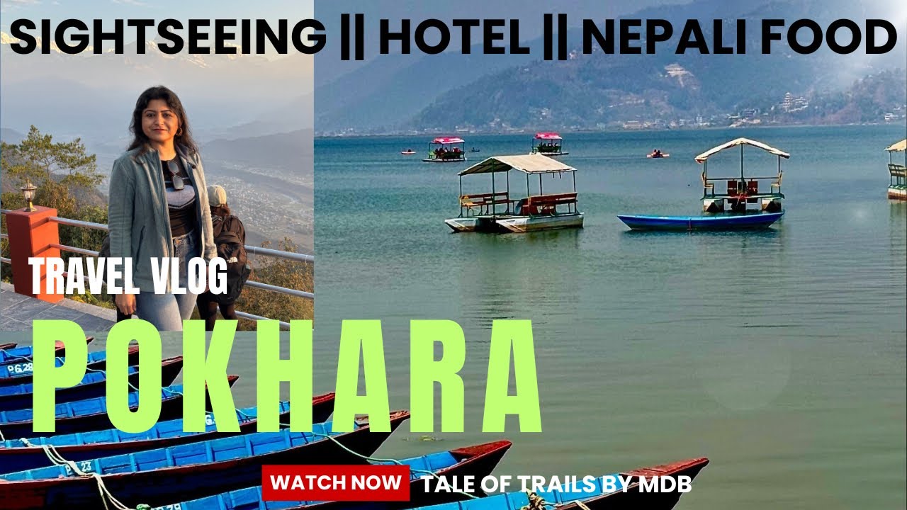 Pokhara full itinerary | Nepal tour | Bengali travel guide | Nepali food | Hotel & transport