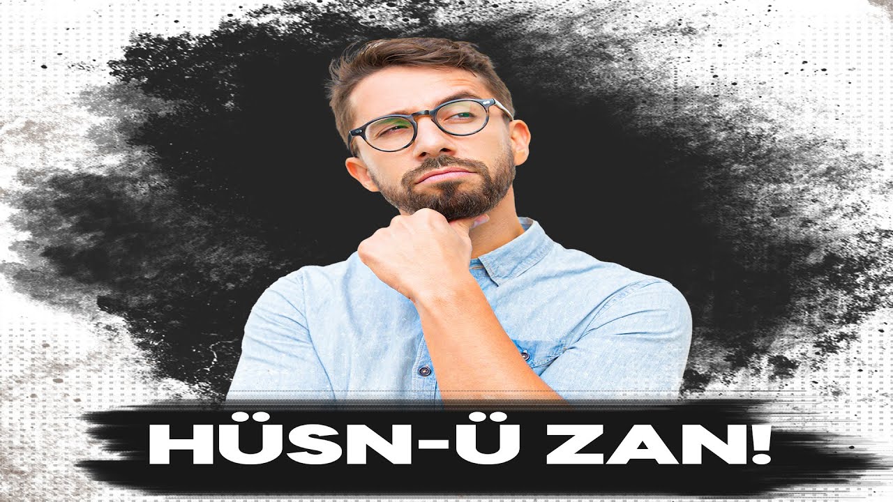 Hüsn-ü Zan! - Risale-i Nur Sohbeti