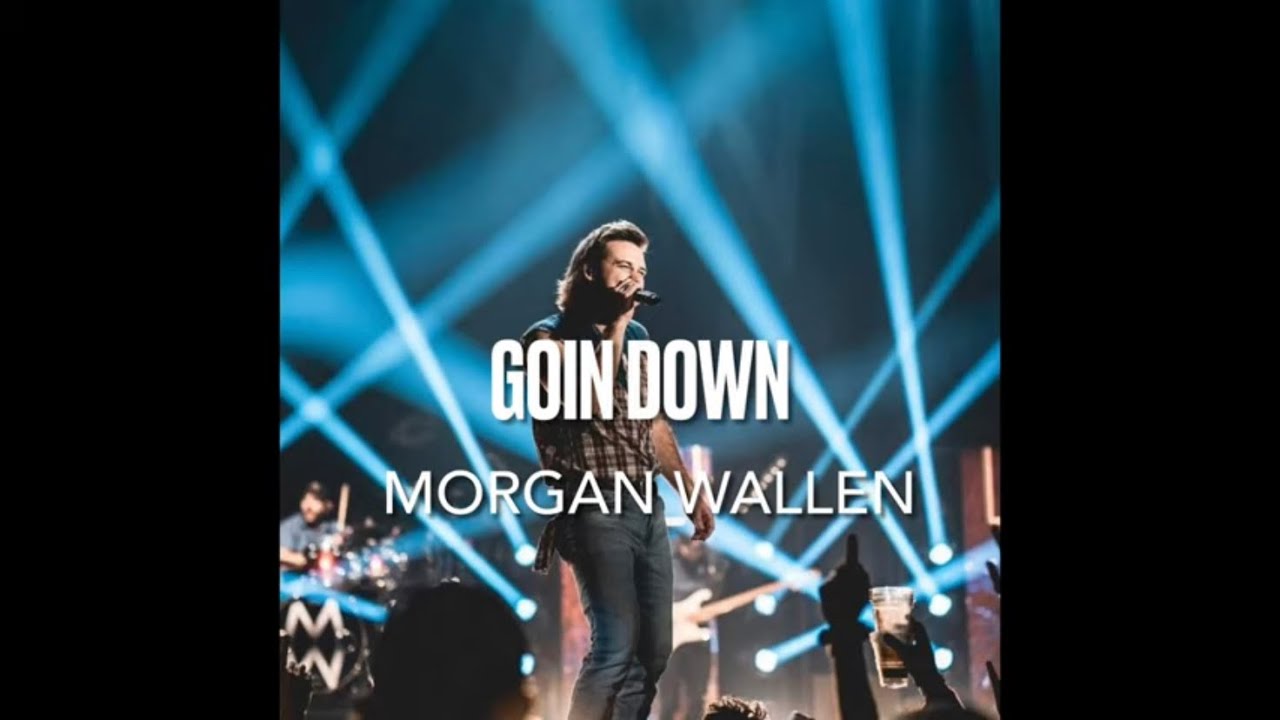 Morgan Wallen - Goin Down (Unreleased)