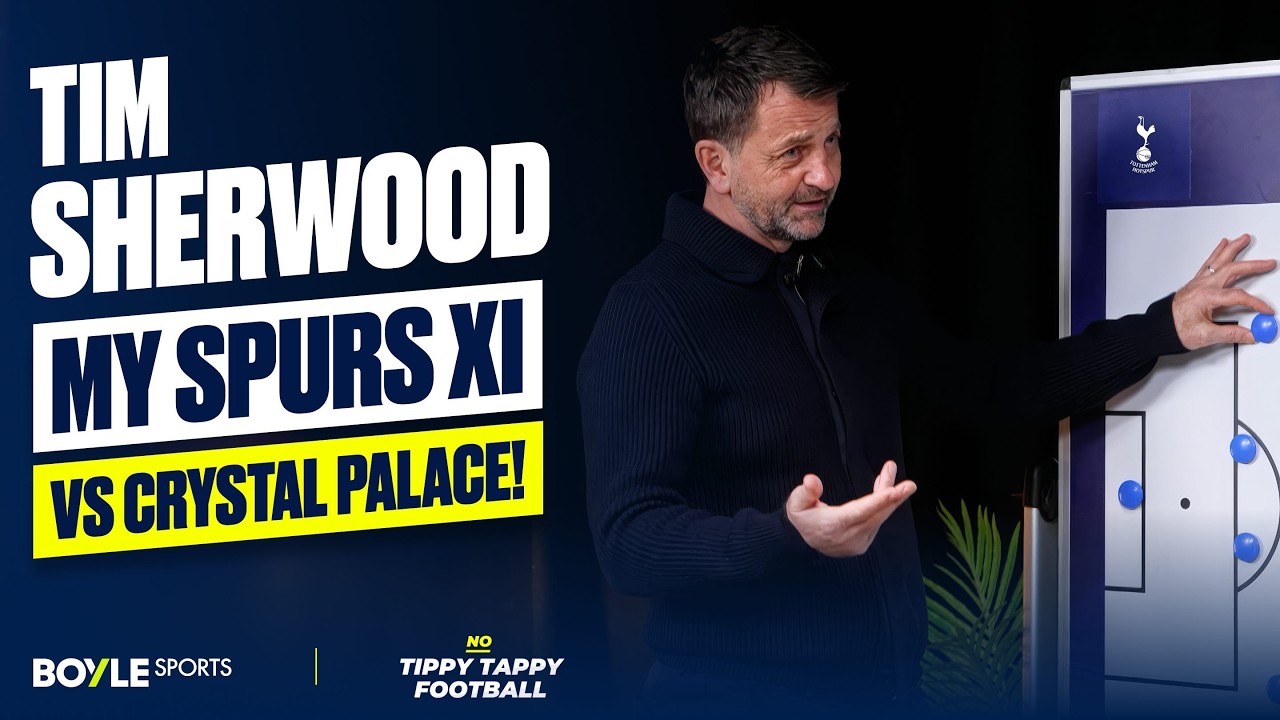 Tim Sherwood Explains how THIS Spurs XI would beat Crystal Palace EASILY!