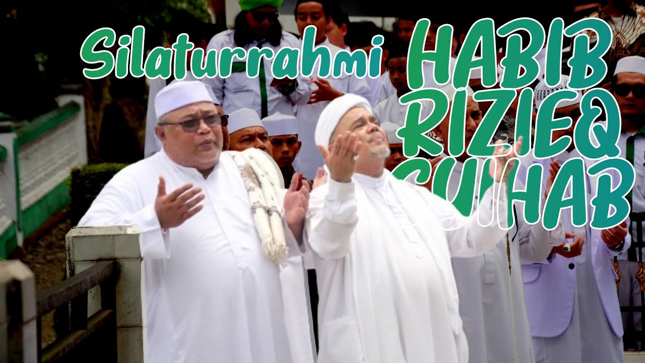 SILATURRAMI IMAM BESAR HABIB RIZIEQ SYIHAB