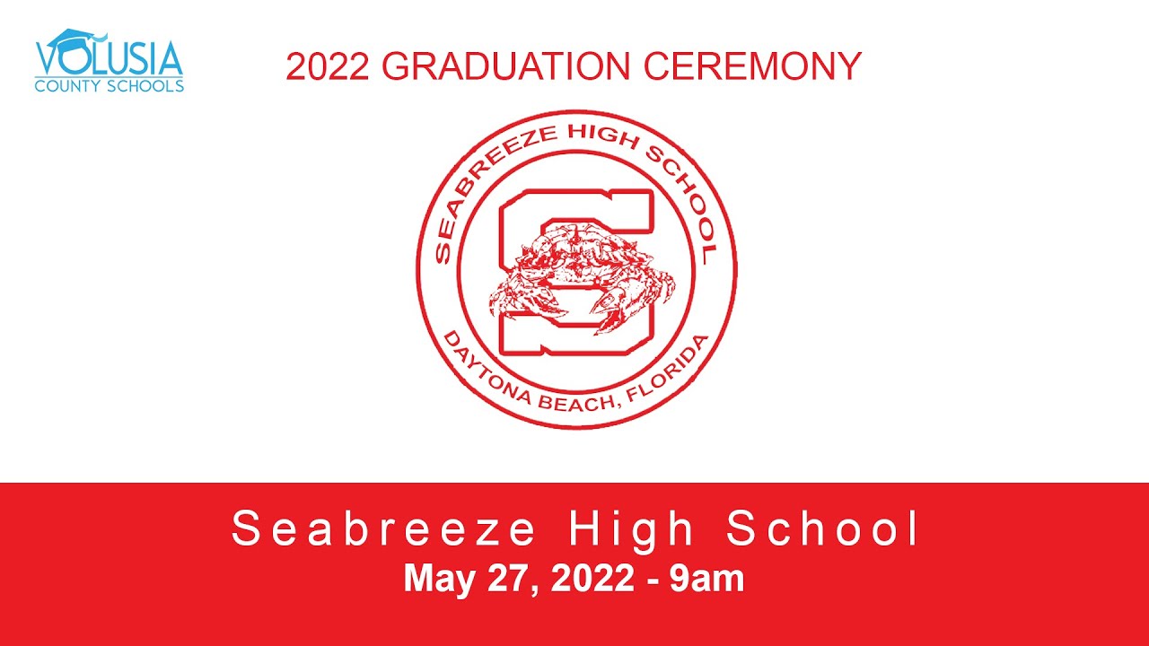 Seabreeze High School Graduation • May 27, 2022 - 9am