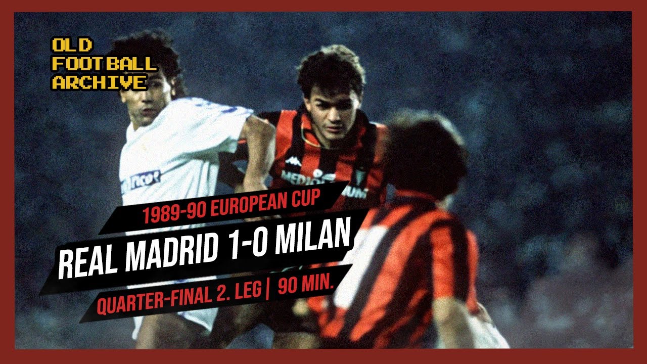 1989-90 Real Madrid Milan 1-0 | European Cup Quarter Final Second Leg 01.11.1989