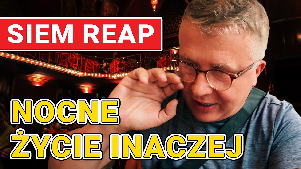 Siem Reap to nie tylko Pub Street – nocne życie inaczej #443