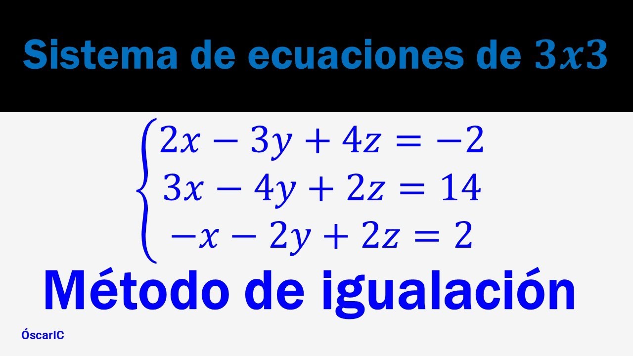 Sistema de ecuaciones lineales de 3x3: Método de igualación