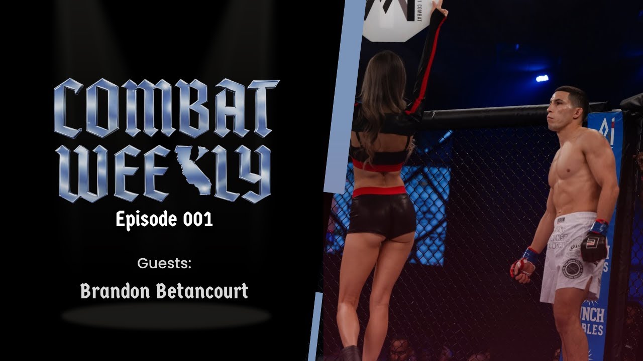 Show Introduction 559 Fights 109 & Brandon Betancourt Joins The Show | Combat Weeky Ep. 1