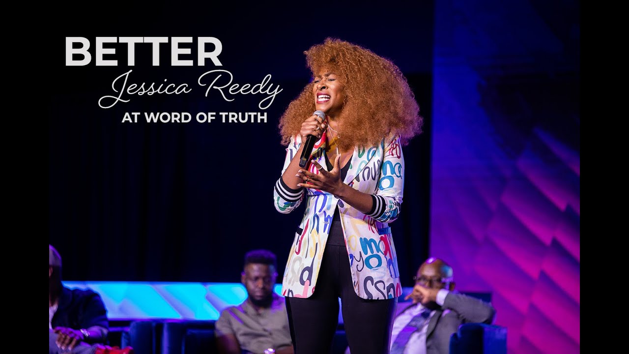 Better - Jessica Reedy | at Word of Truth Family Church