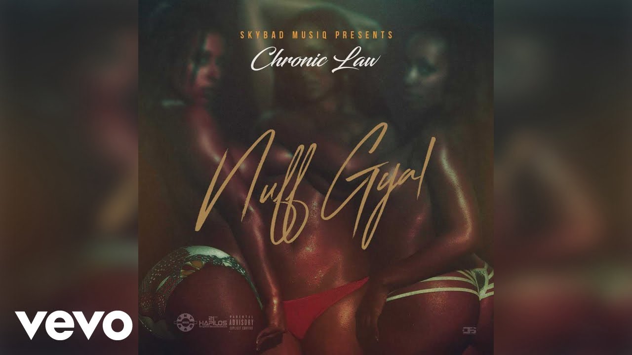 Chronic Law - Nuff Gyal (Official Audio)