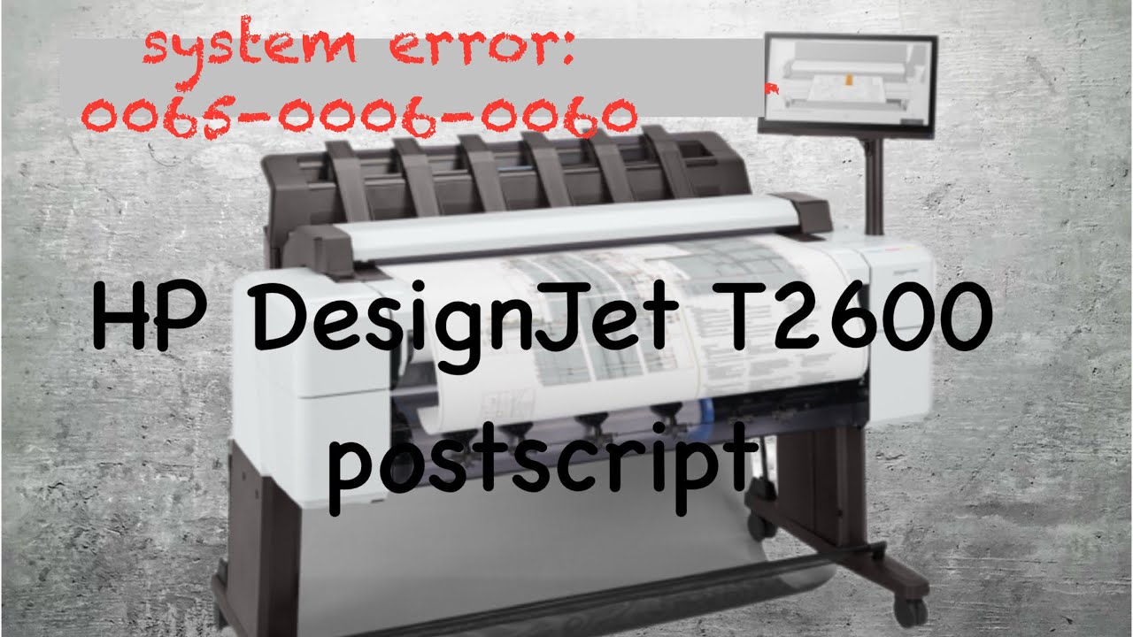 HP DesignJet T2600 ps | system error: 0065-0006-0060 | dirty encoder strip, rough rail