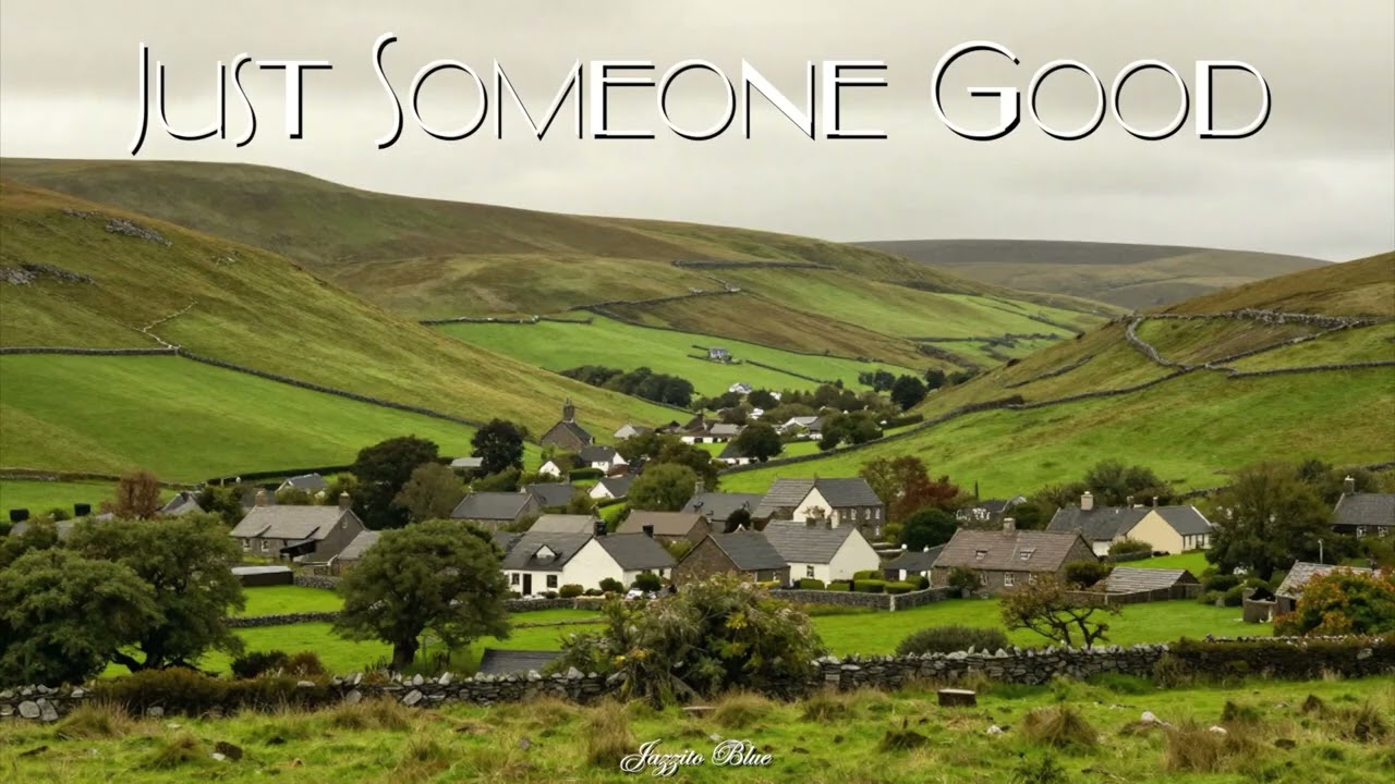 Just Someone Good - Jazzito Blue