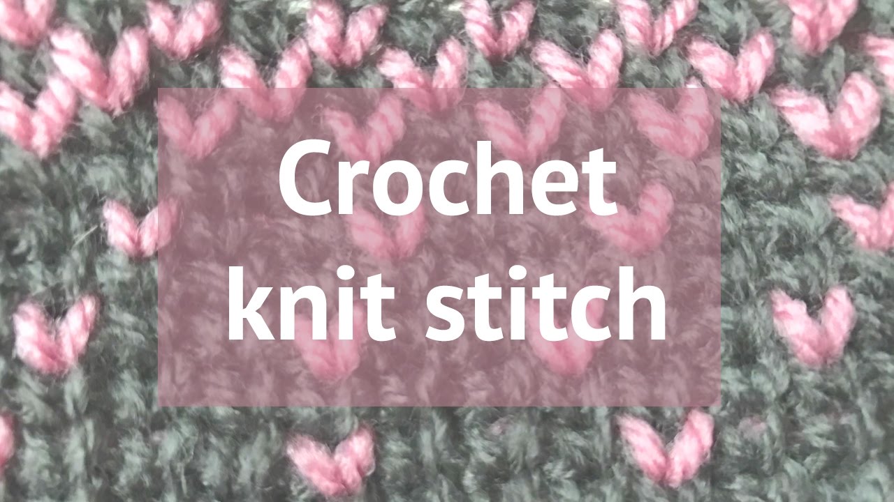 HOW TO CROCHET THE KNIT STITCH (OR WAISTCOAT STITCH)