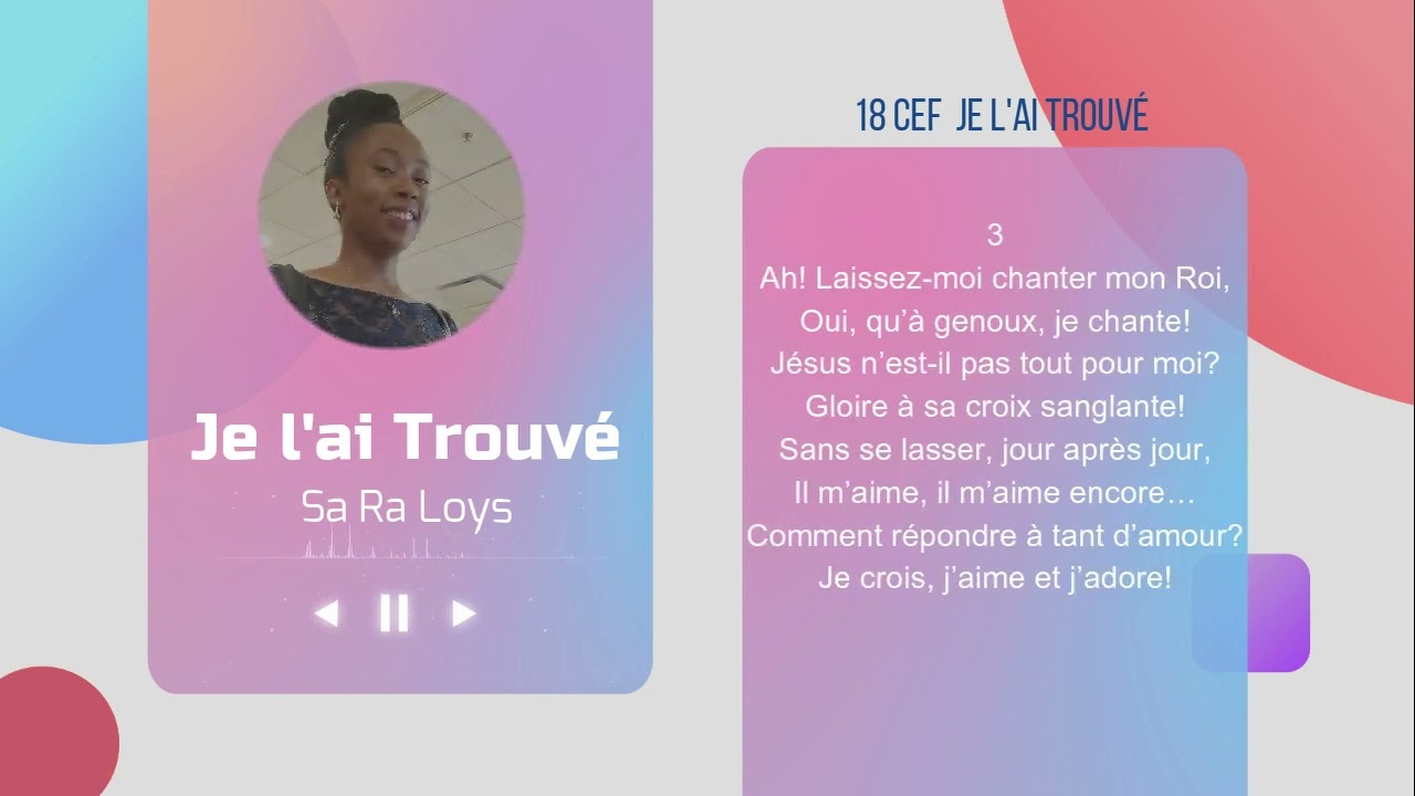 Je l'ai trouvé, Je l'ai trouvé - 18 CEF Chants d'Esperance Français - SA RA LOYS