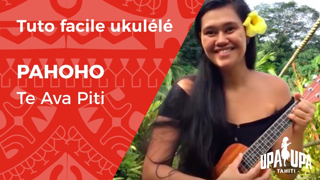 Tuto de ukulélé facile "Pahoho" de Te Ava Piti