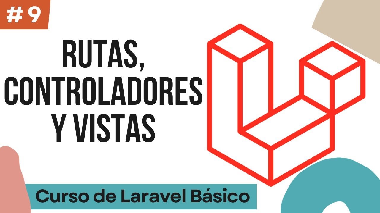 Rutas, Controladores y Vistas - Curso de Laravel Básico #9