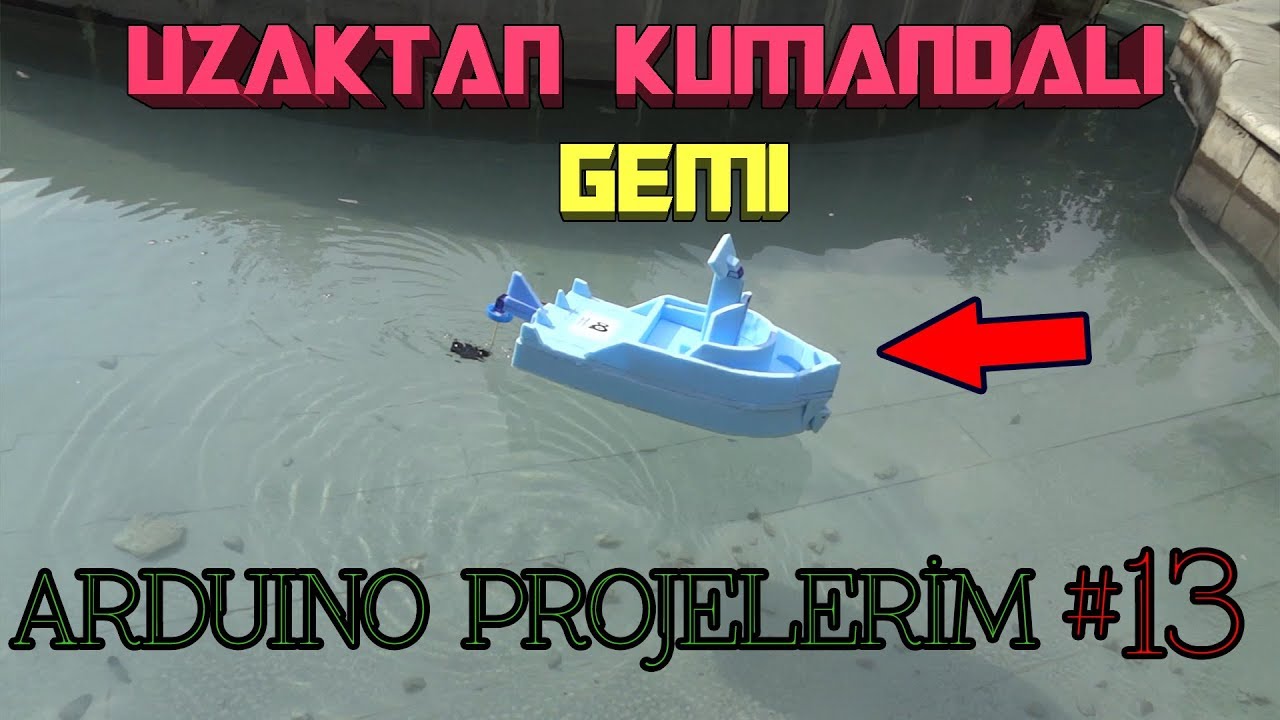 Uzaktan Kumandalı RC GEMİ YAPALIM-Arduino Projelerim #13