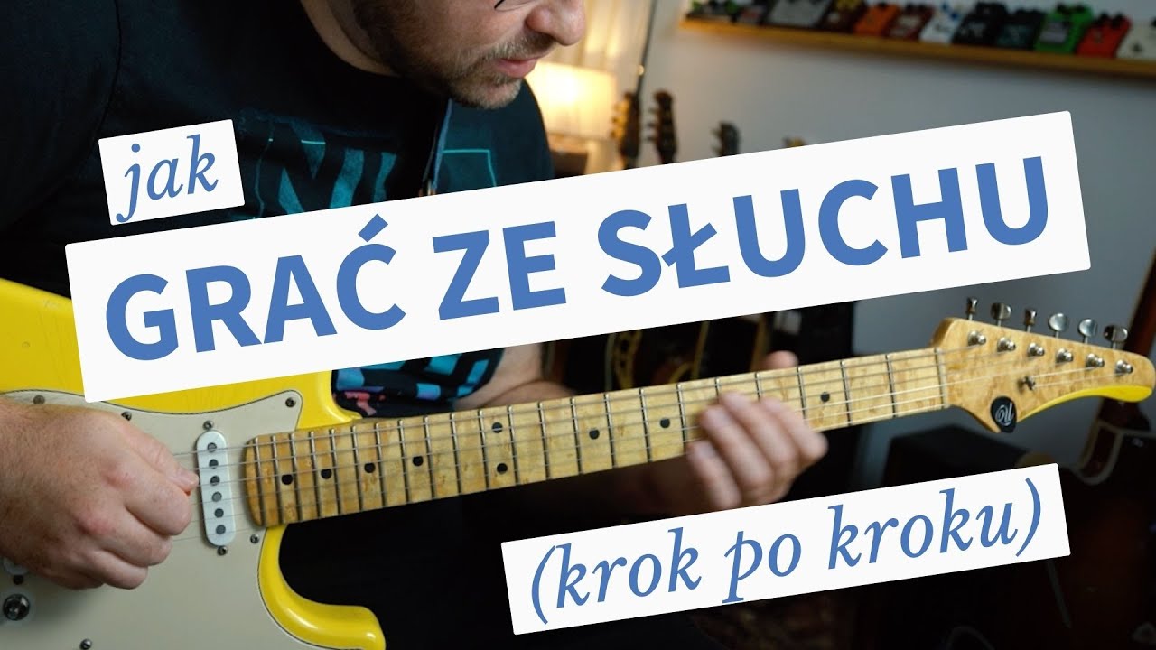 Moja METODA NAUKI UTWORÓW ZE SŁUCHU krok po kroku 🎸